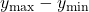 y_{\text{max}} - y_{\text{min}}