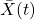 \bar{X}(t)