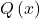 Q\left(x\right)