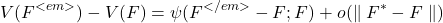\begin{equation*}V(F^{<em>}) - V(F) = \psi(F^{</em>}-F;F) + o(\parallel F^{*} - F \parallel)\end{equation*}
