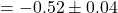 = -0.52 \pm 0.04
