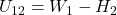 U_{12} = W_{1} - H_{2}