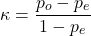 \[\kappa = \frac{p_o - p_e}{1 - p_e}\]