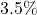 3.5\%