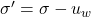\sigma' = \sigma - u_w