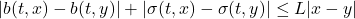 |b(t,x)-b(t,y)| + |\sigma(t,x)-\sigma(t,y)| \le L|x-y|