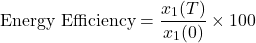 \[\text{Energy Efficiency} &= \frac{x_1(T)}{x_1(0)} \times 100% \]