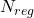 N_{reg}