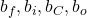 b_f, b_i, b_C, b_o