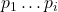p_1 \ldots p_i