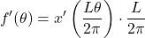 \[f'(\theta) = x'\left(\frac{L\theta}{2\pi}\right) \cdot \frac{L}{2\pi}\]