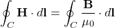 \begin{equation*}\oint_C \mathbf{H} \cdot d\mathbf{l} = \oint_C \frac{\mathbf{B}}{\mu_0} \cdot d\mathbf{l}\end{equation*}