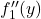 f_1''(y)
