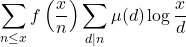 \[\sum_{n \leq x} f\left(\frac{x}{n}\right) \sum_{d \mid n} \mu(d) \log \frac{x}{d}\]