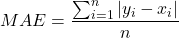 \[MAE = \frac{\sum_{i=1}^{n} |y_{i} - x_{i}|}{n}\]
