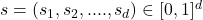 s=(s_1,s_2,....,s_d) \in [0,1]^d