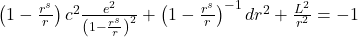 \left( 1 - \frac{r^{s}}{r}\right)c^{2} \frac{\mathbbm{e}^{2}}{\left( 1 - \frac{r^{s}}{r}\right)^{2}} + \left( 1 - \frac{r^{s}}{r}\right)^{-1} \mathbbm{d}r^{2} + \frac{L^{2}}{r^{2}} = -1