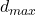 d_{max\ }