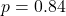 p=0.84