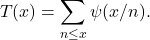 \begin{equation*}T(x)=\sum_{n \leq x} \psi(x / n).\end{equation*}
