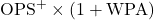 \text{OPS}^+ \times (1 + \text{WPA})