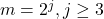 m = 2^j, j \geq 3