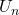 U_n