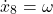\[\dot{x}_8 &= \omega\]