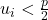 u_{i} < \frac{p}{2}