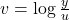 v=\log \frac{y}{u}