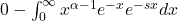 0-\int_0^{\infty} x^{\alpha-1} e^{-x} e^{-sx} dx