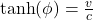 \tanh(\phi)=\frac{v}{c}