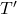 T\mathrm{'}