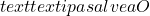 text{textipa{salveaO~}}
