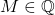 M \in \mathbb{Q}