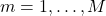 m = 1, \ldots, M