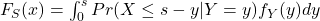 F_S(x)=\int_{0}^{s} Pr (X \leq s - y|Y=y) f_Y(y) dy