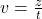 v=\frac{z}{t}