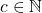 c \in \mathbb{N}
