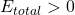E_{total} > 0
