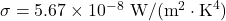 Rendered by QuickLaTeX.com \sigma = 5.67 \times 10^{-8}\ \text{W}/(\text{m}^{2}\cdot \text{K}^{4})