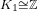 \scriptstyle K_1 \cong \mathbb{Z}