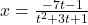 x = \frac{-7t - 1}{t^2 + 3t + 1}