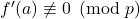 f^{\prime}(a)\not \equiv 0 \pmod p