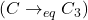 (C \rightarrow_{eq} C_3)