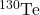 ^{130}\mathrm{Te}