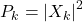 \[P_k = |X_k|^2\]