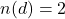 n(d) = 2