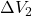 \Delta V_2
