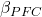 \beta_{PFC}